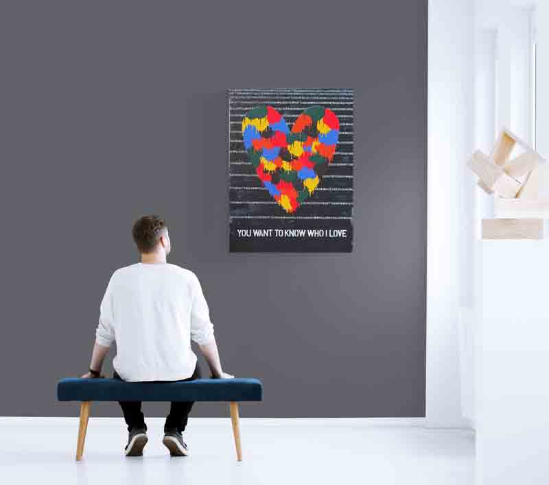 YOU WANT TO KNOW WHO I LOVE a strong statement artwork with a beautiful image.