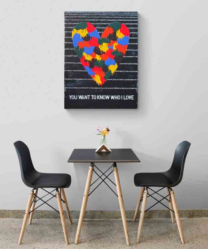 YOU WANT TO KNOW WHO I LOVE a strong statement artwork with a beautiful image.